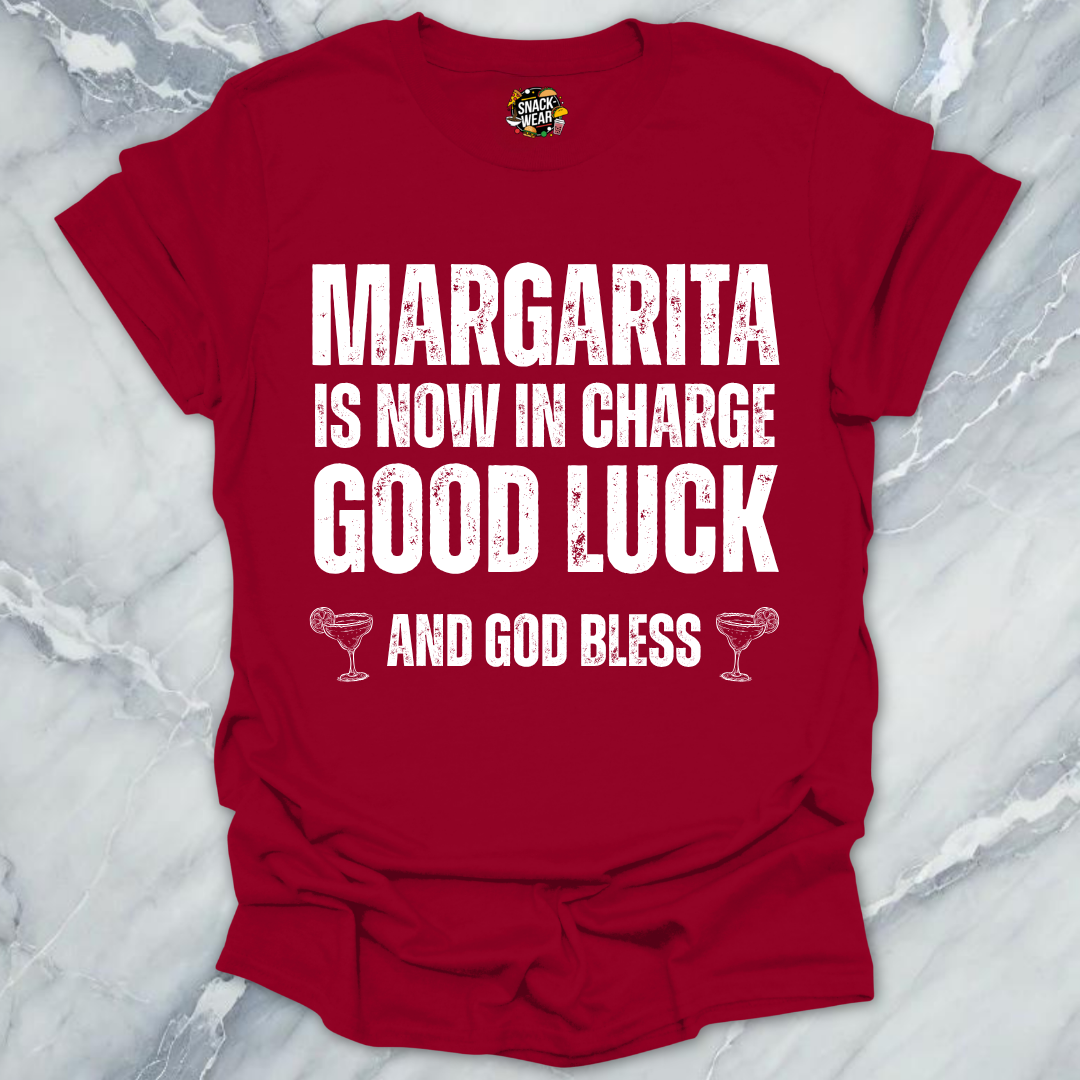 Margarita Is Now In Charge T-Shirt