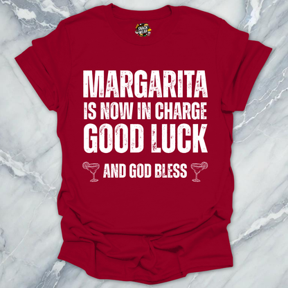 Margarita Is Now In Charge T-Shirt