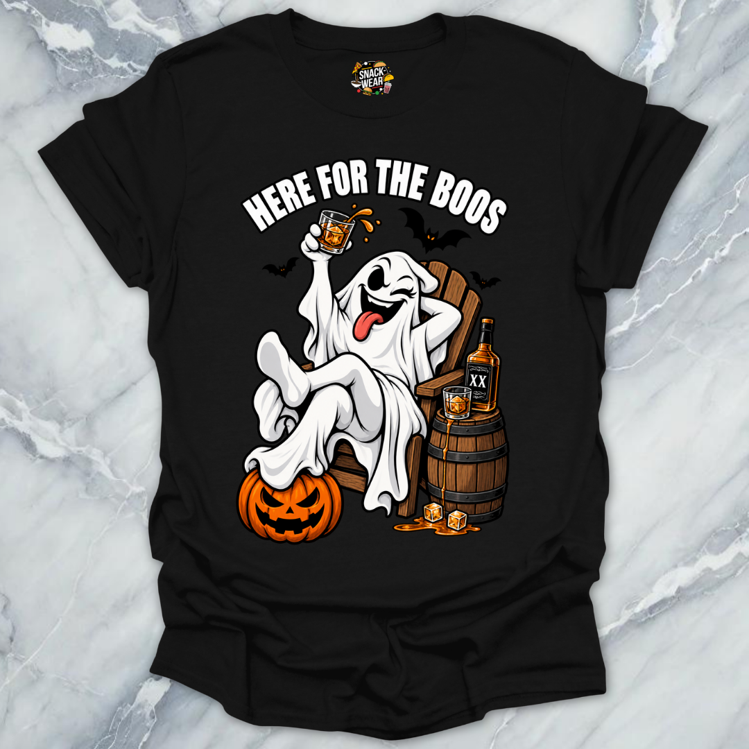 Here For The Boos T-Shirt