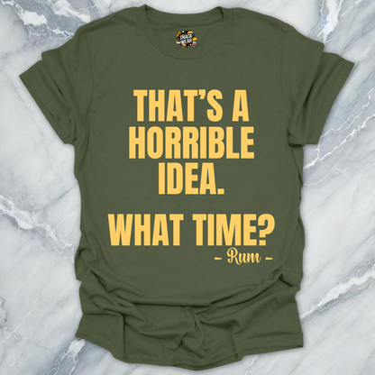 Horrible Idea Rum T-Shirt