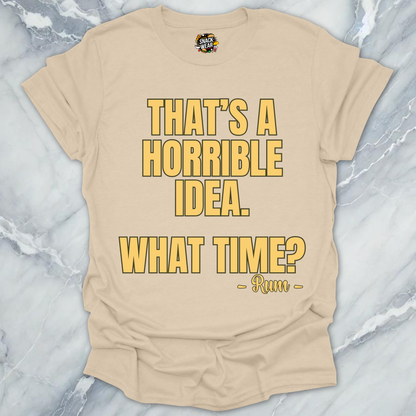 Horrible Idea Rum T-Shirt