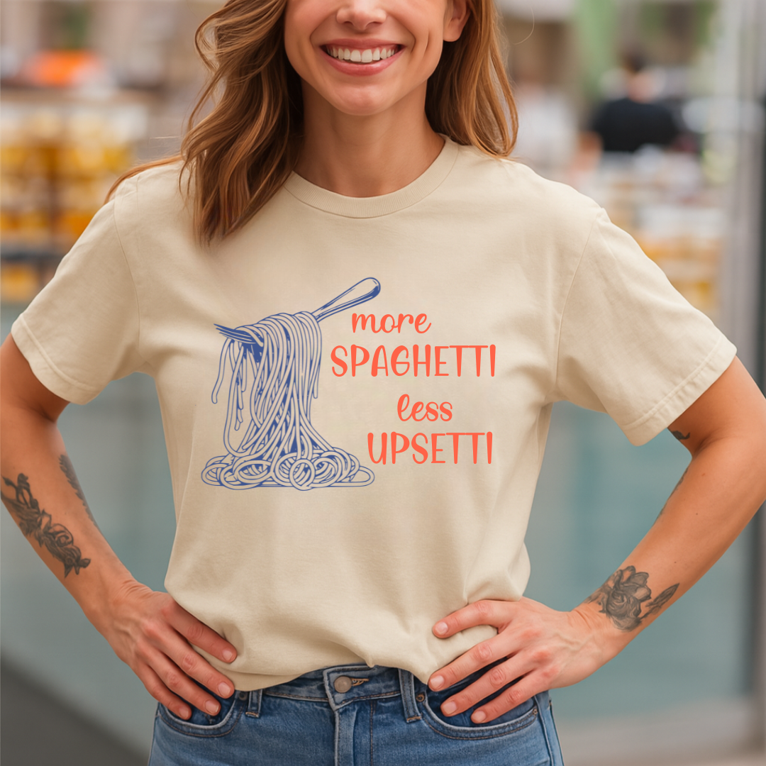 More Spaghetti Less Upsetti T-Shirt