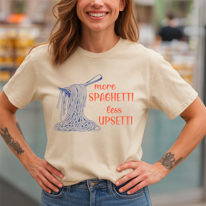 More Spaghetti Less Upsetti T-Shirt