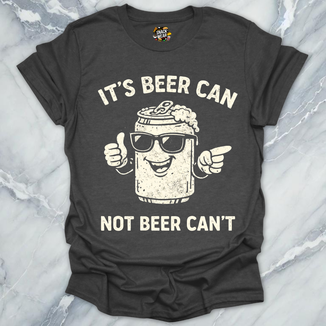 Beer Can Beer Can't T-Shirt