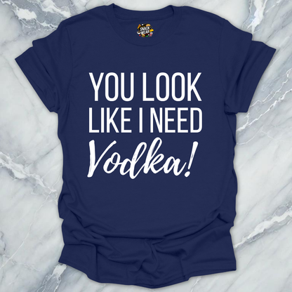 Need Vodka T-Shirt