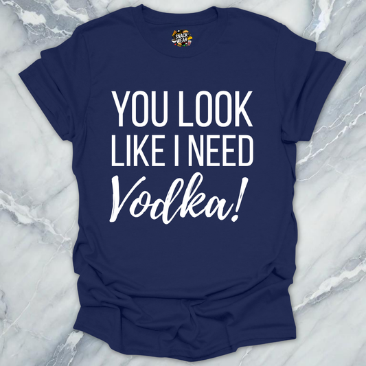 Need Vodka T-Shirt