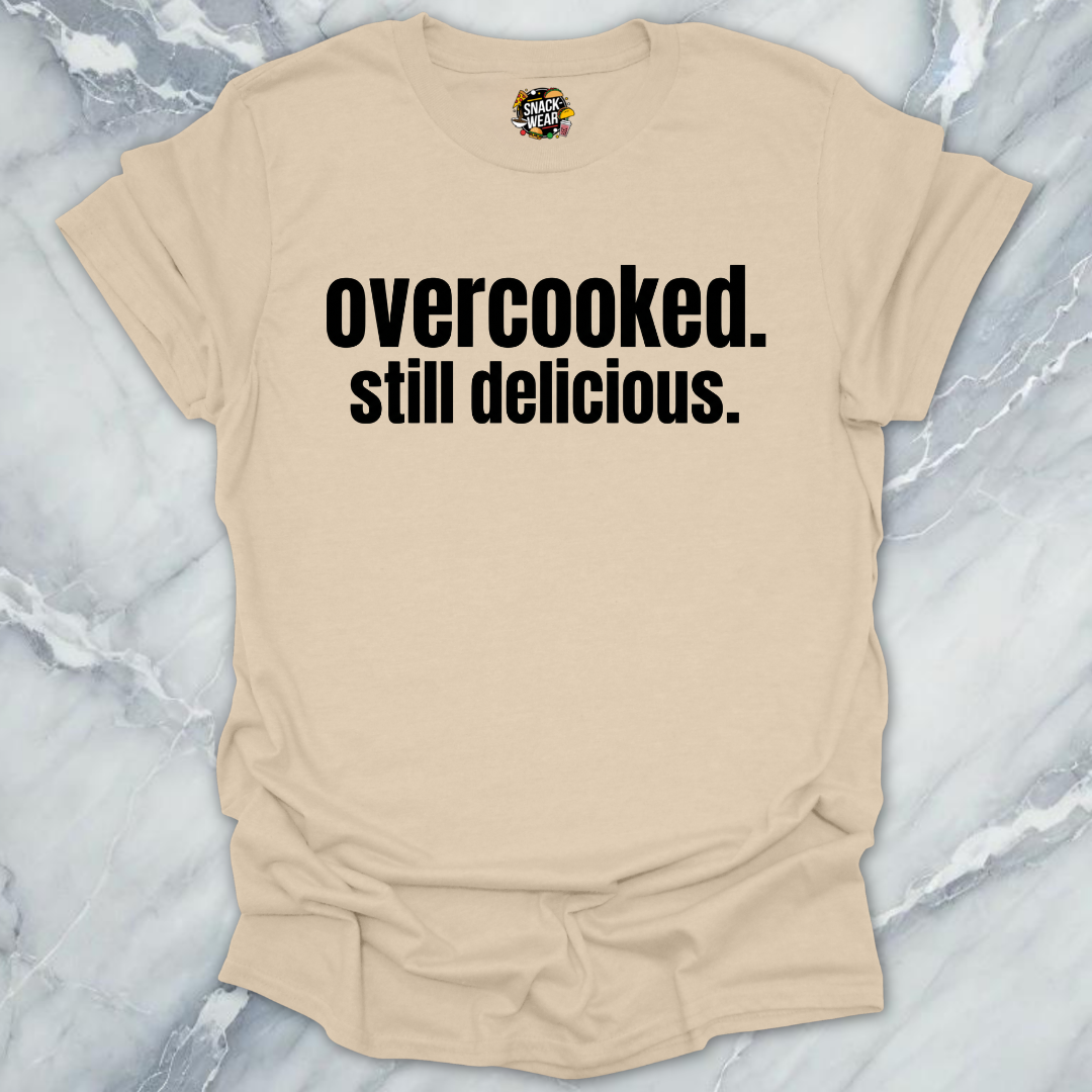 Overcooked Still Delicious T-Shirt