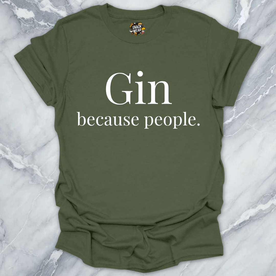 Gin Because People T-Shirt