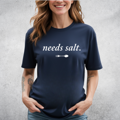 Needs Salt T-Shirt