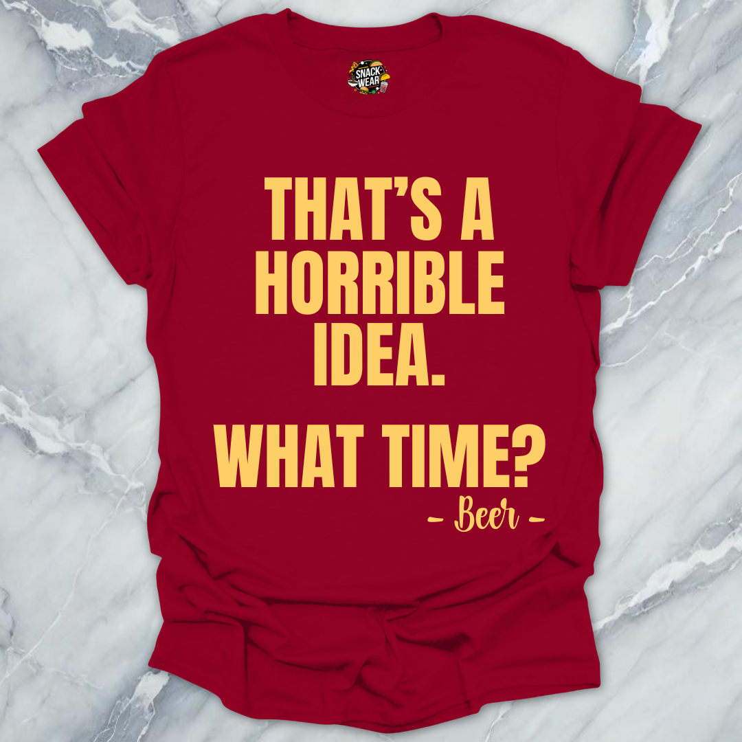 Horrible Idea Beer T-Shirt