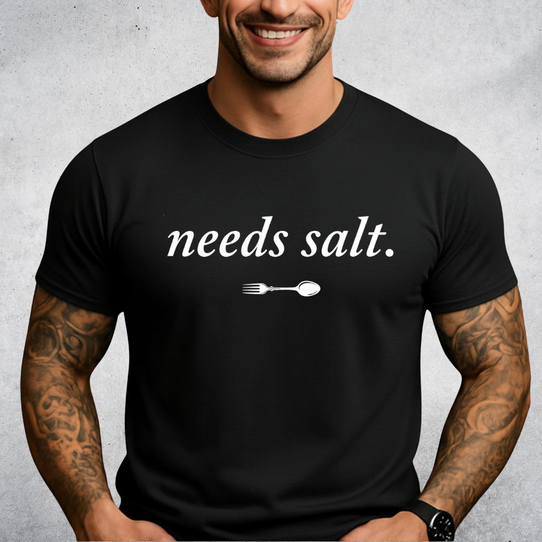 Needs Salt T-Shirt