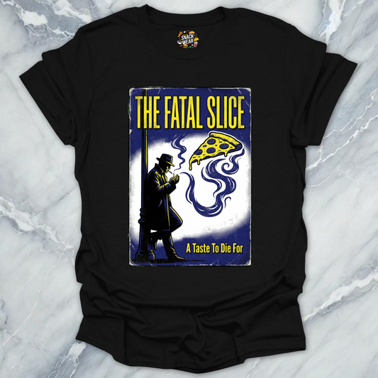 The Fatal Slice T-Shirt