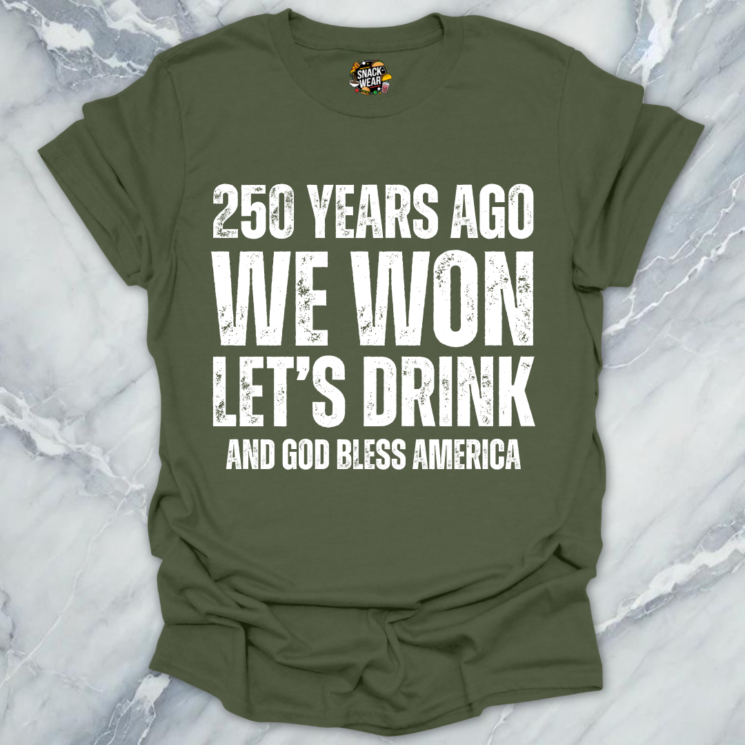 We Won Let's Drink T-Shirt