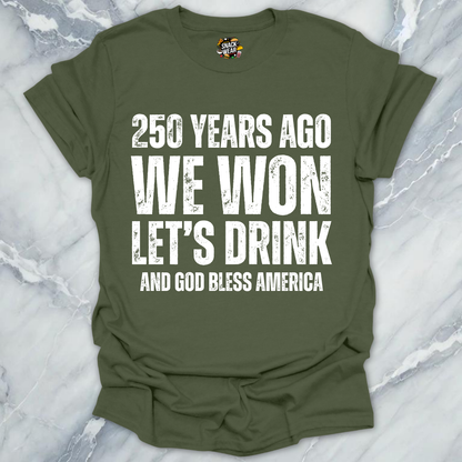 We Won Let's Drink T-Shirt