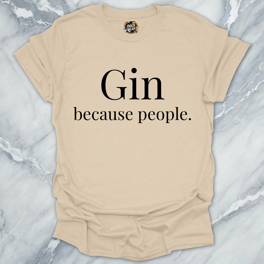 Gin Because People T-Shirt