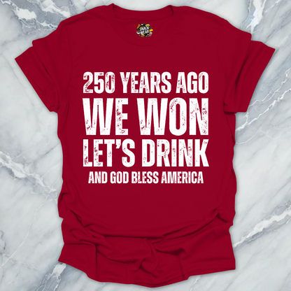 We Won Let's Drink T-Shirt
