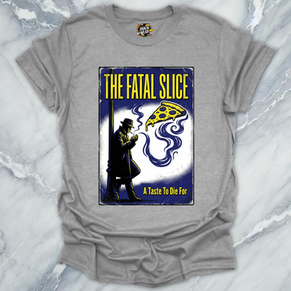 The Fatal Slice T-Shirt
