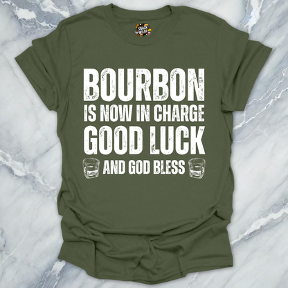 Bourbon Is Now In Charge T-Shirt