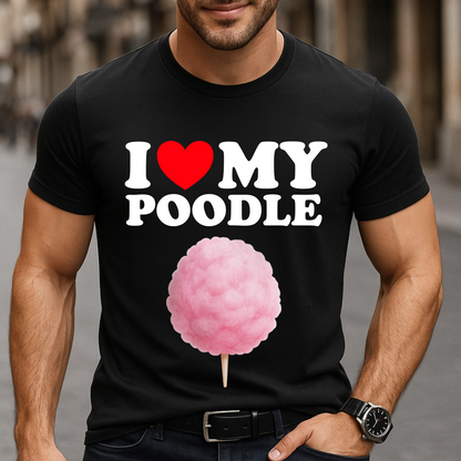 I Love My Poodle T-Shirt