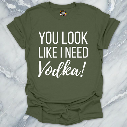 Need Vodka T-Shirt