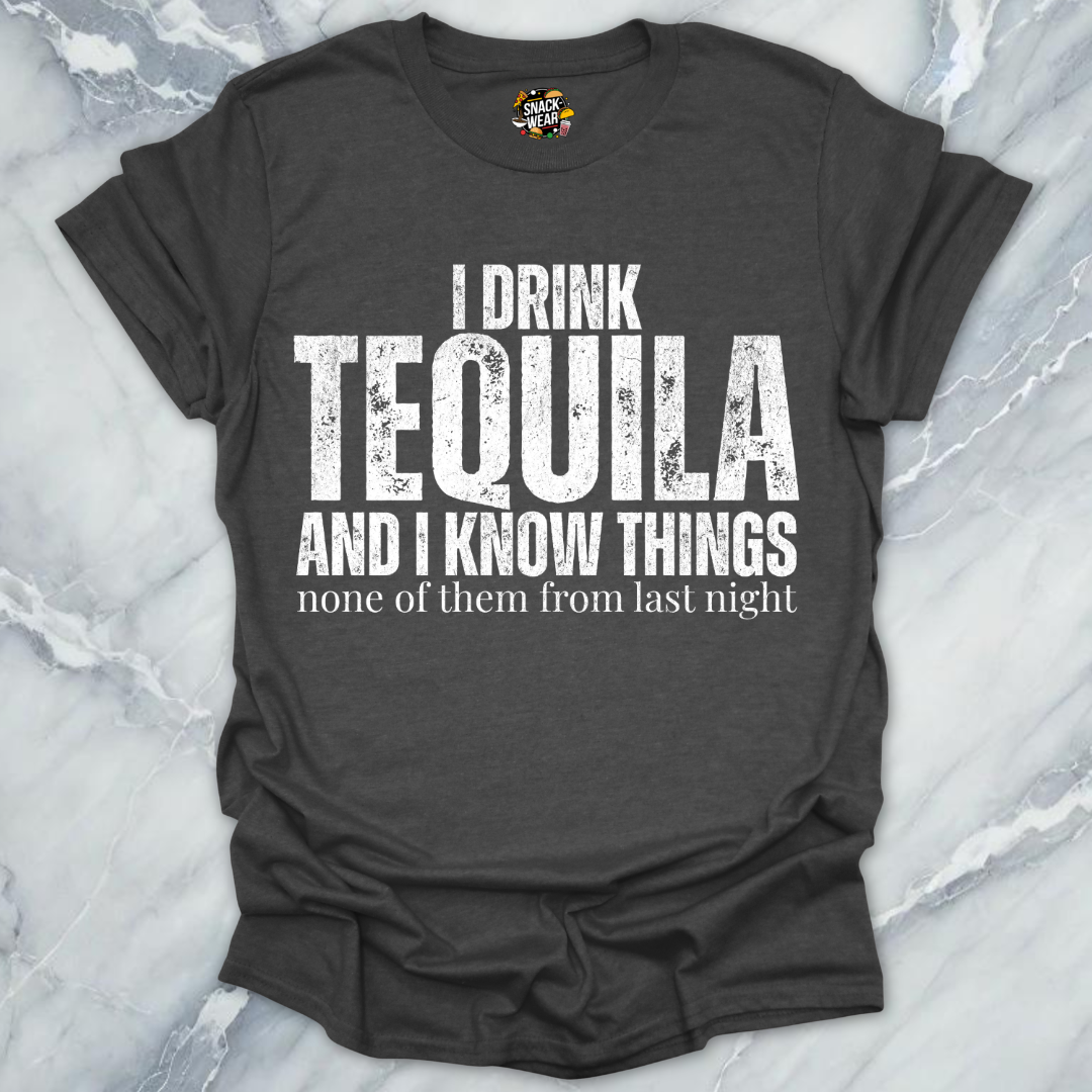 Tequila And Know Things T-Shirt