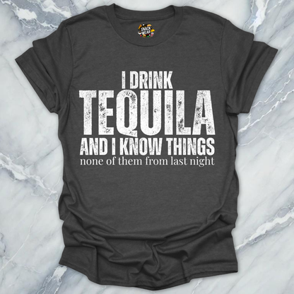 Tequila And Know Things T-Shirt
