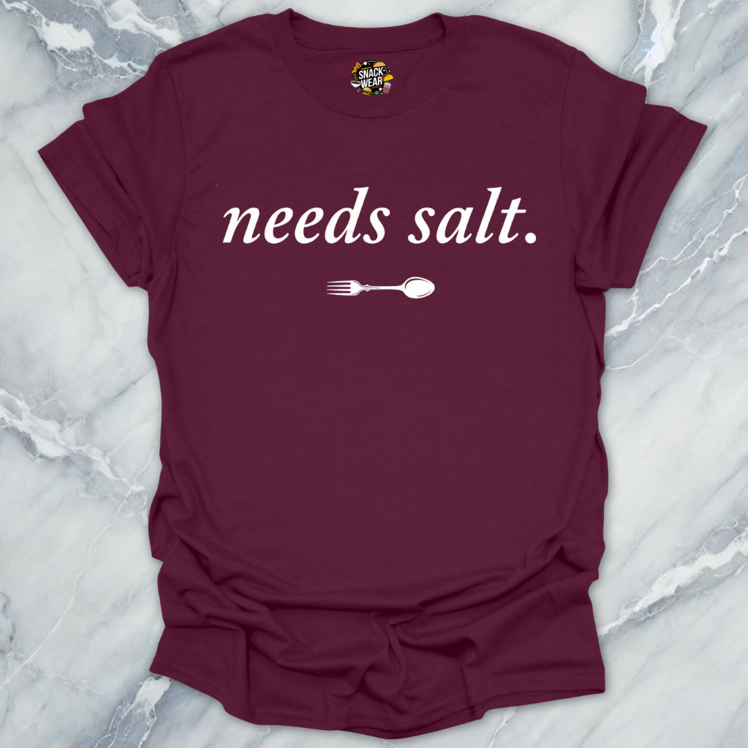 Needs Salt T-Shirt