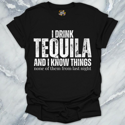Tequila And Know Things T-Shirt