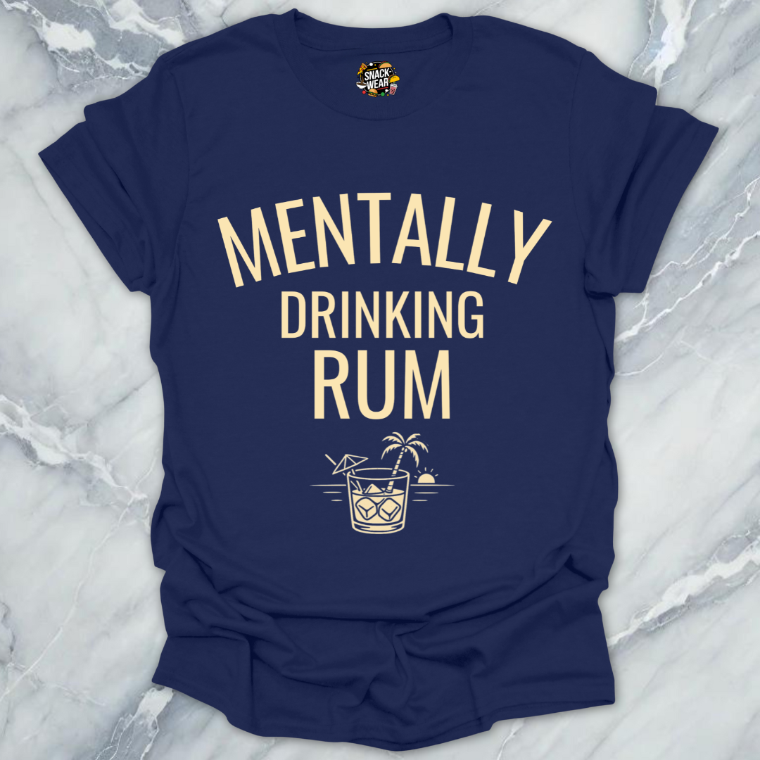 Mentally Drinking Rum T-Shirt