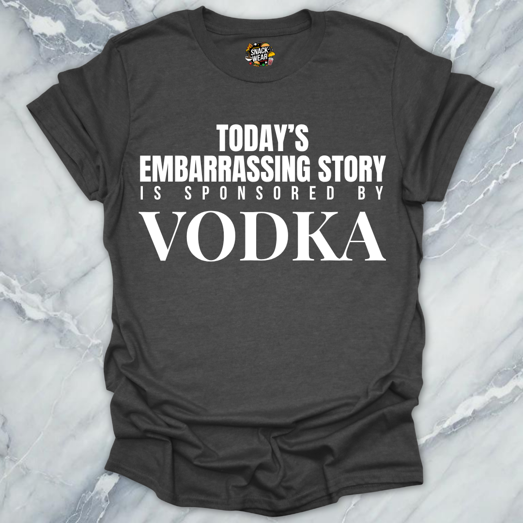 Embarrassing Story Sponsored Vodka T-Shirt