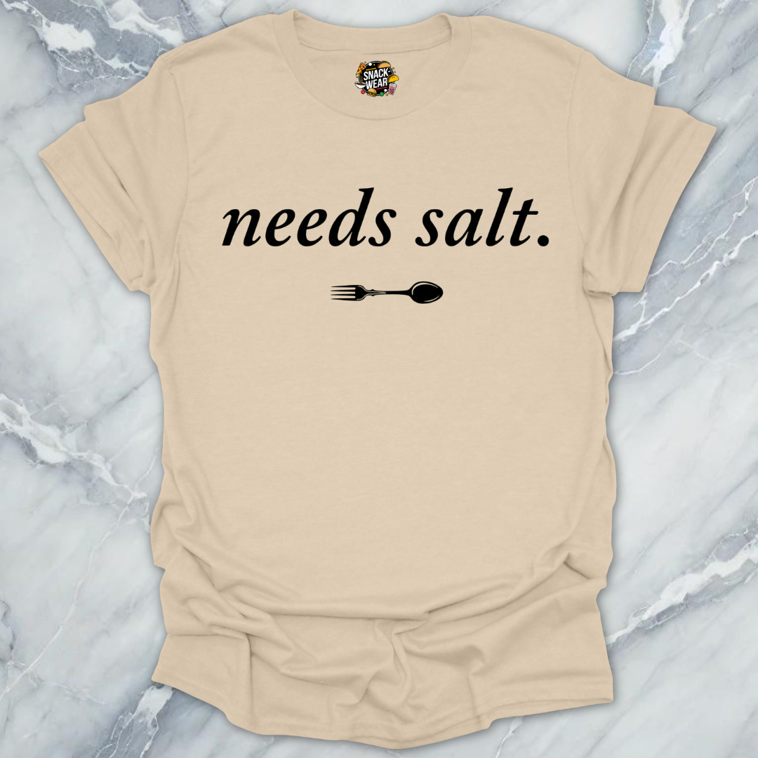 Needs Salt T-Shirt