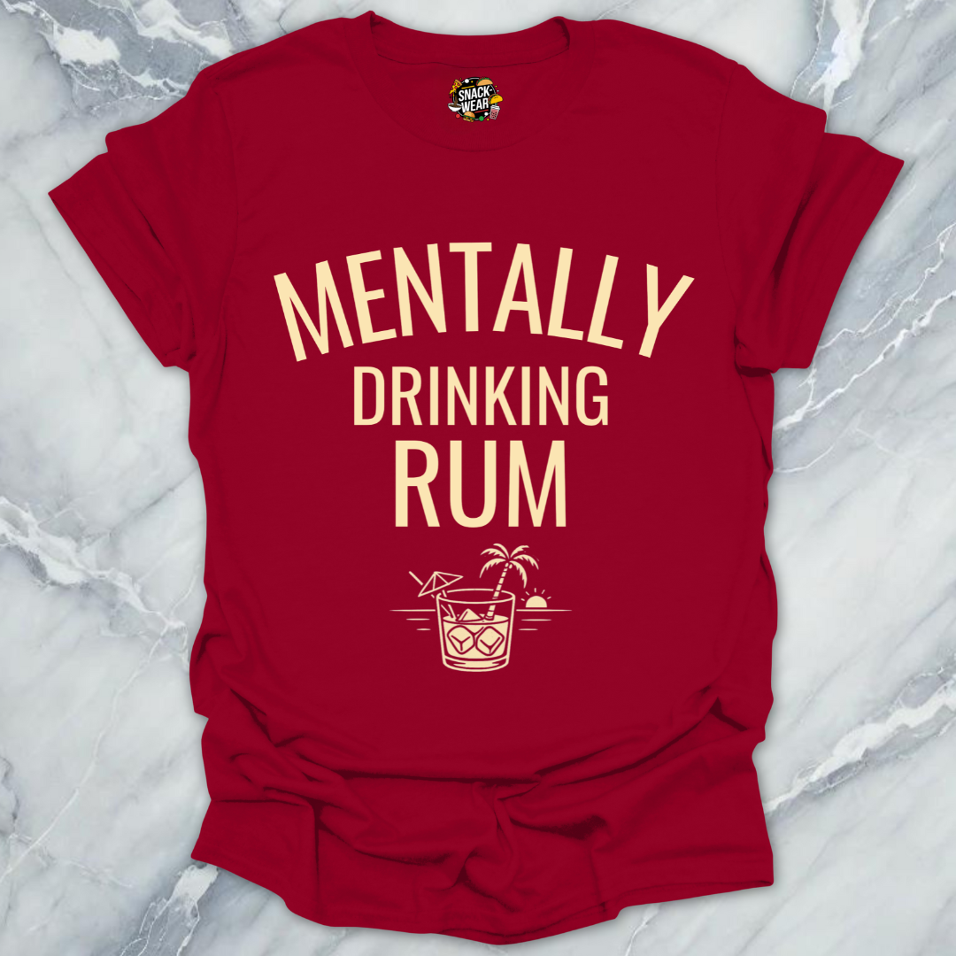 Mentally Drinking Rum T-Shirt