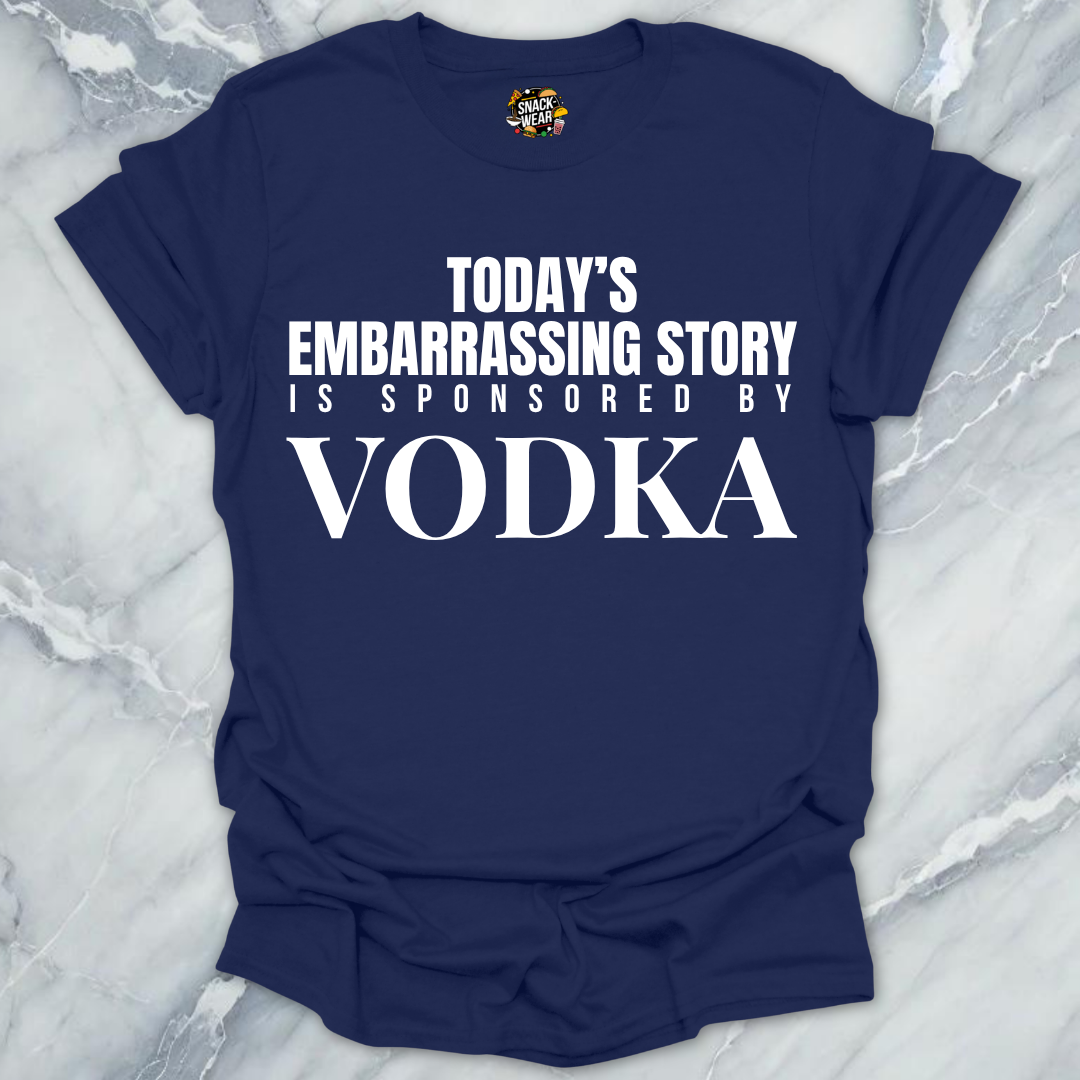 Embarrassing Story Sponsored Vodka T-Shirt