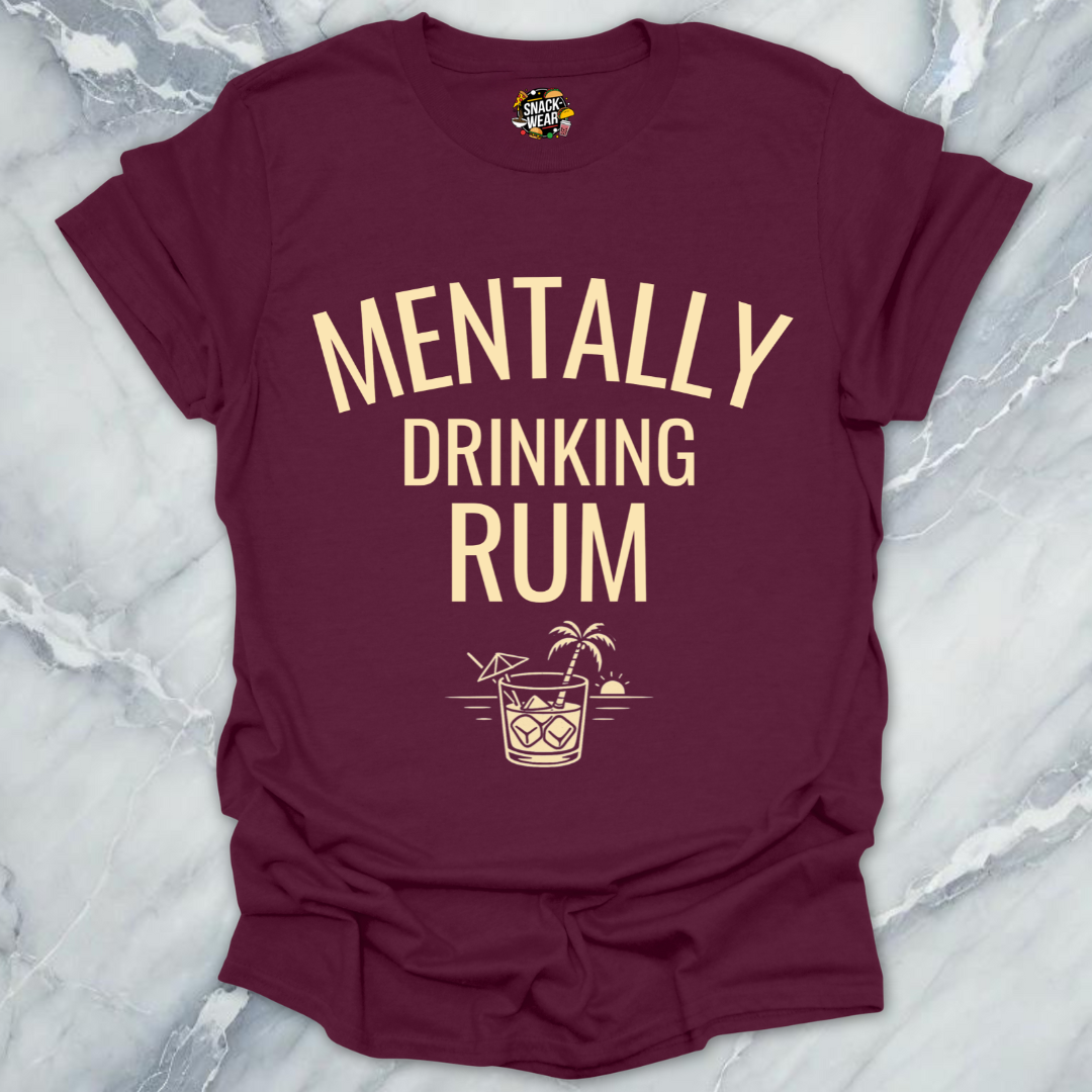 Mentally Drinking Rum T-Shirt