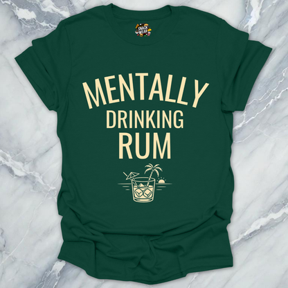 Mentally Drinking Rum T-Shirt