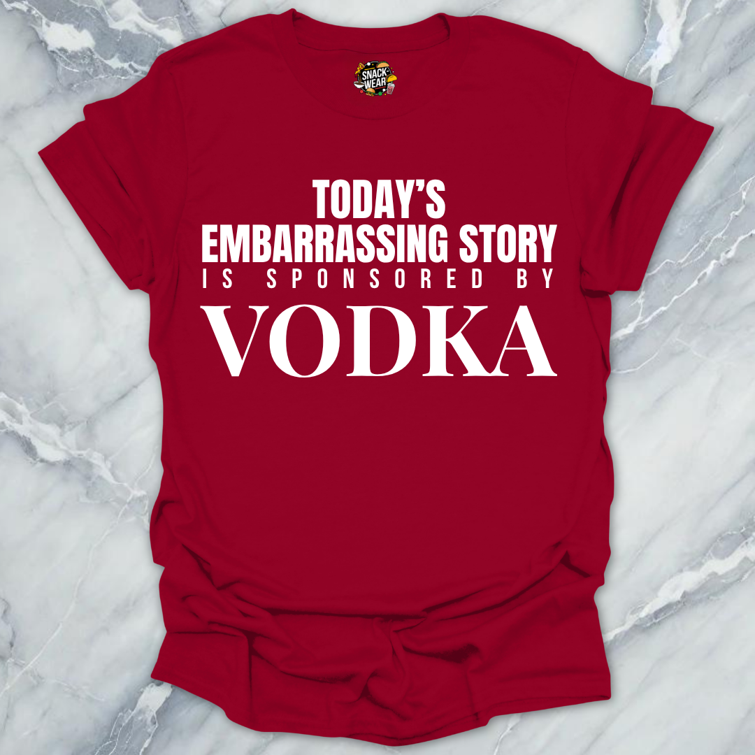 Embarrassing Story Sponsored Vodka T-Shirt