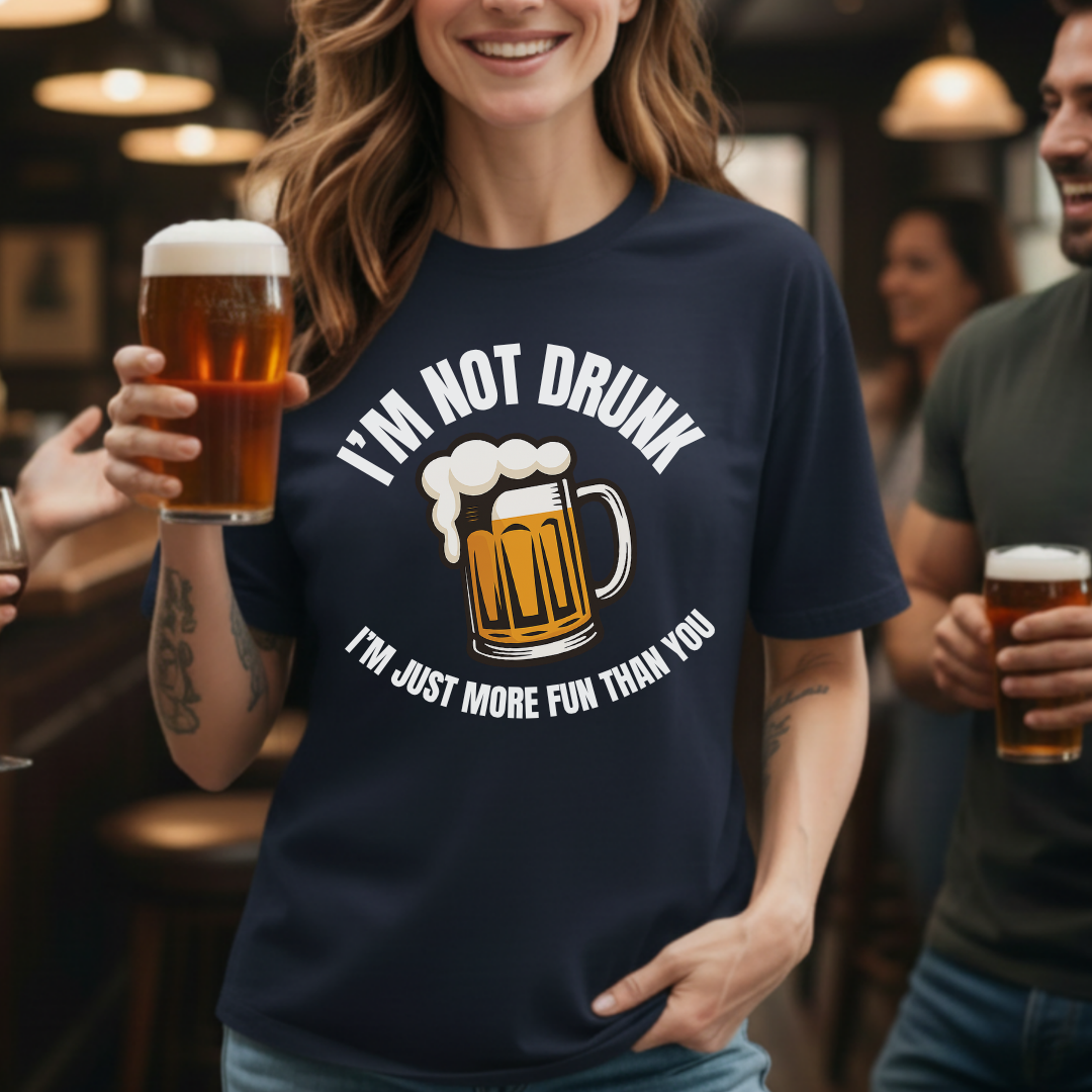 Not Drunk More Fun T-Shirt