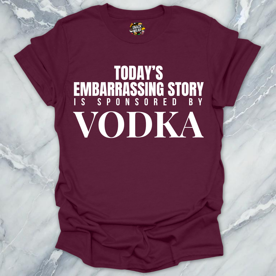 Embarrassing Story Sponsored Vodka T-Shirt