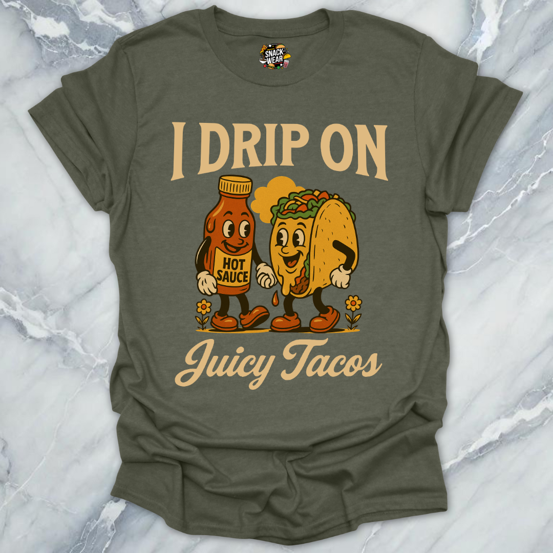 Drip On Tacos T-Shirt