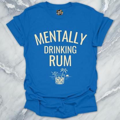 Mentally Drinking Rum T-Shirt