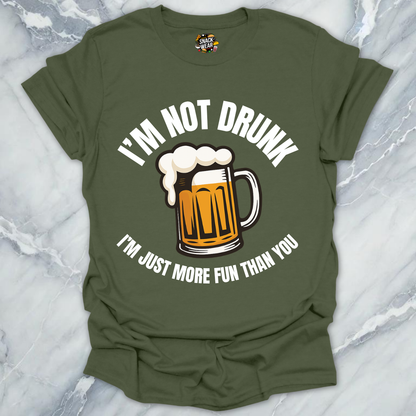 Not Drunk More Fun T-Shirt
