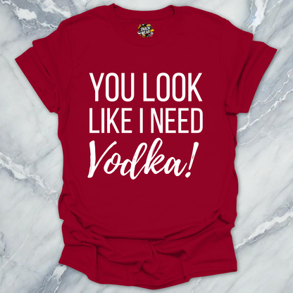 Need Vodka T-Shirt