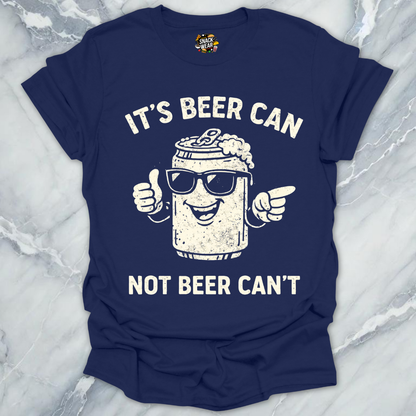 Beer Can Beer Can't T-Shirt