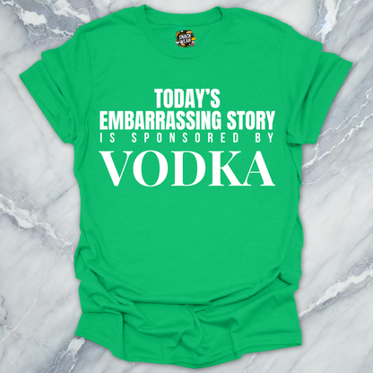 Embarrassing Story Sponsored Vodka T-Shirt