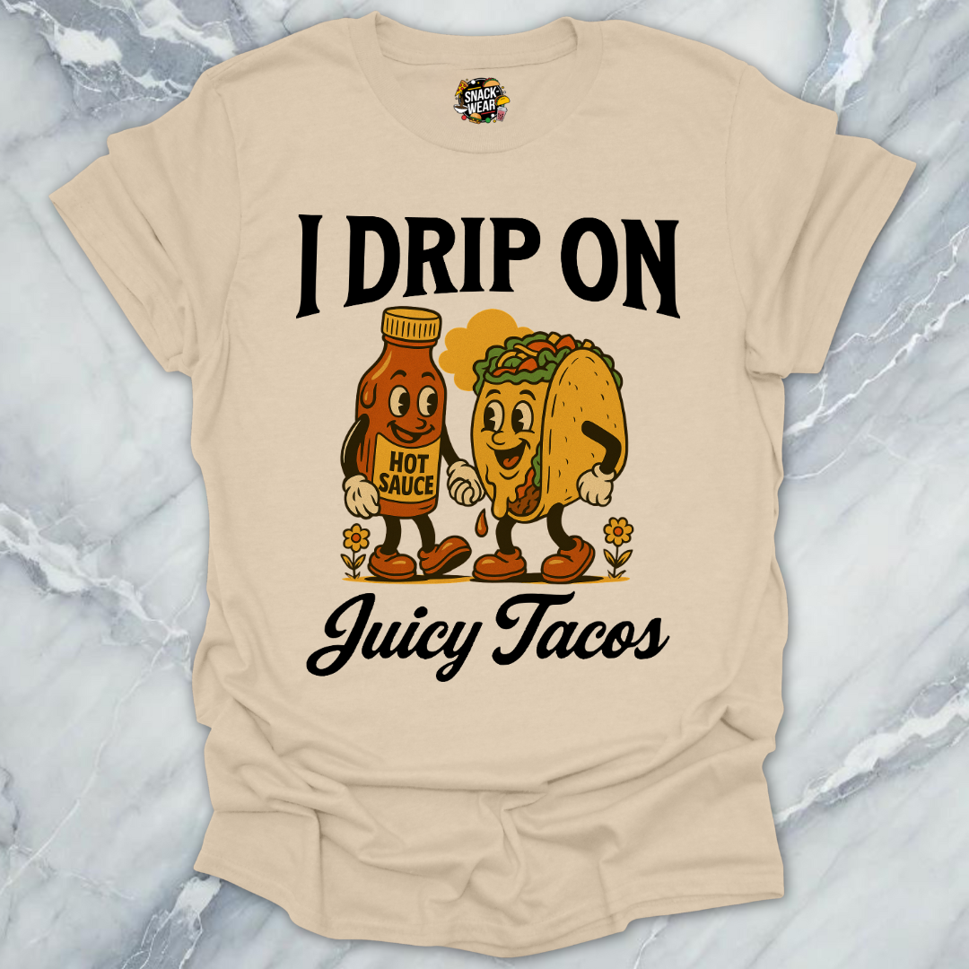 Drip On Tacos T-Shirt