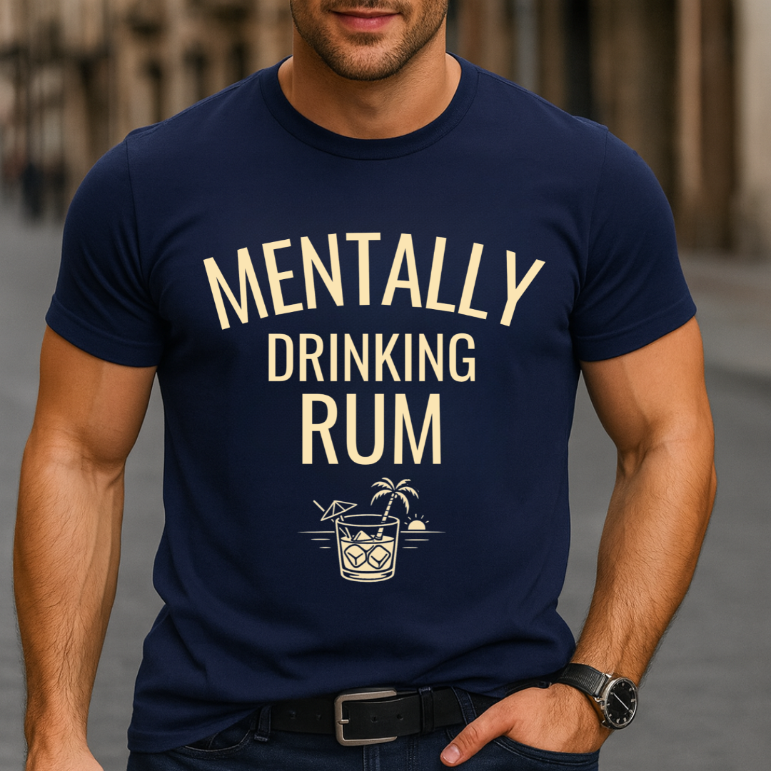 Mentally Drinking Rum T-Shirt
