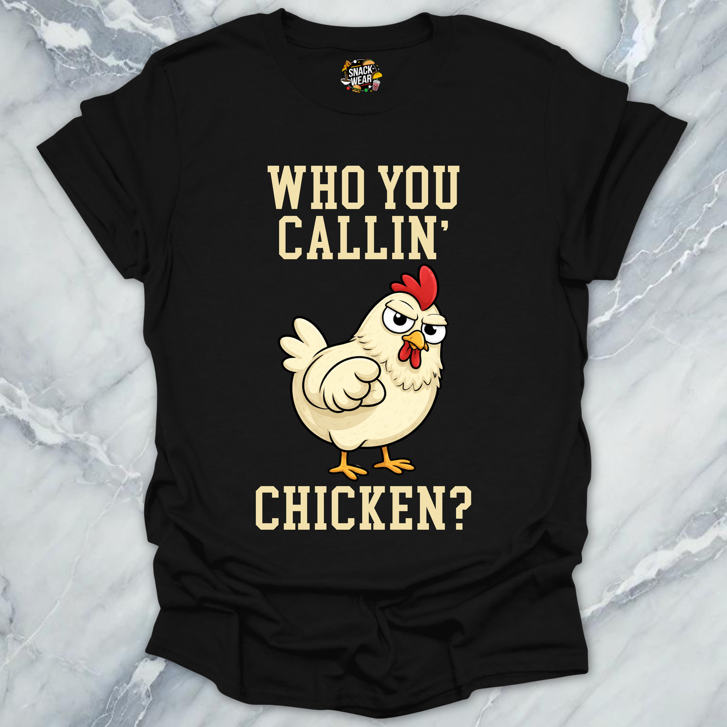 Who You Callin' Chicken T-Shirt