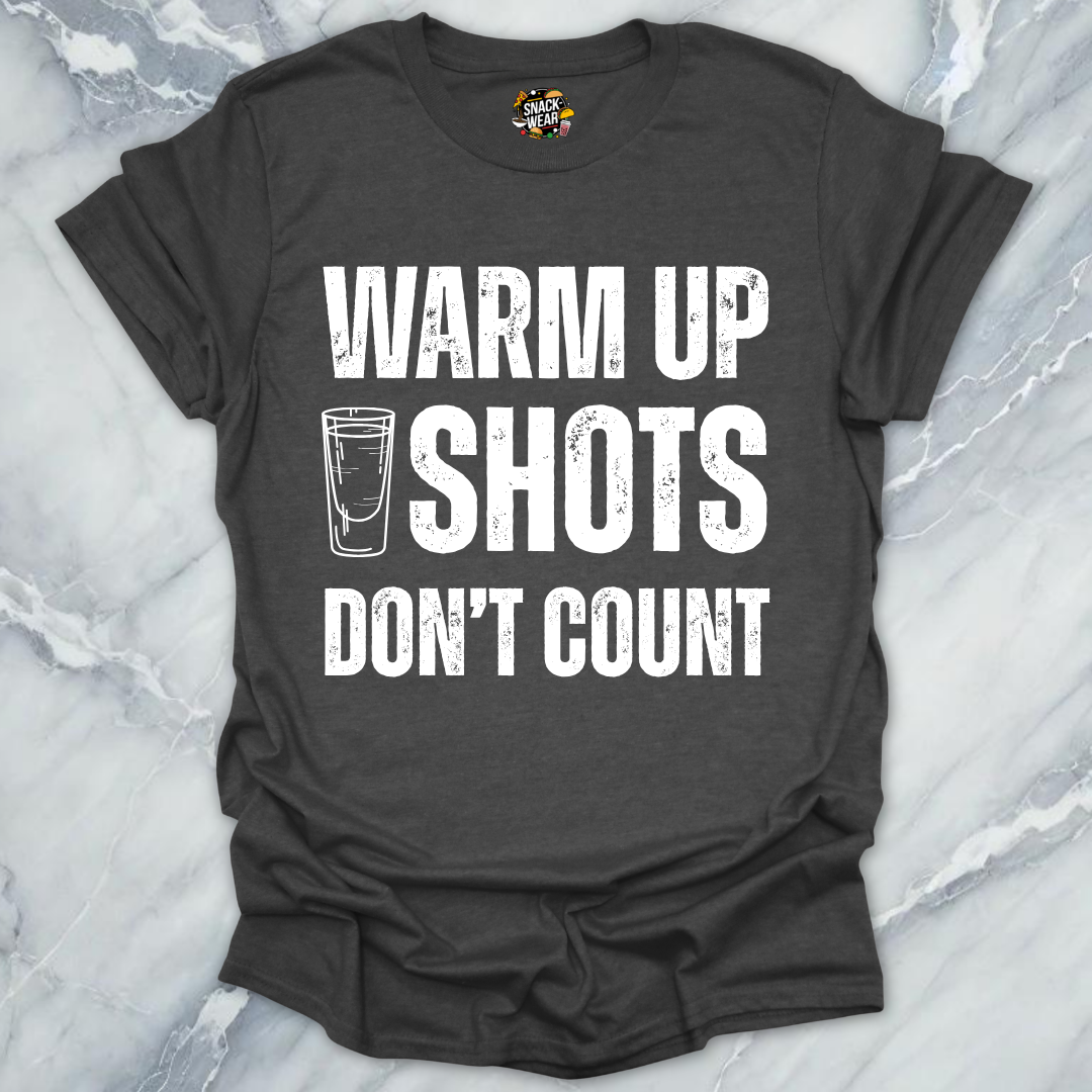 Warm Up Shots T-Shirt