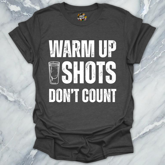 Warm Up Shots T-Shirt