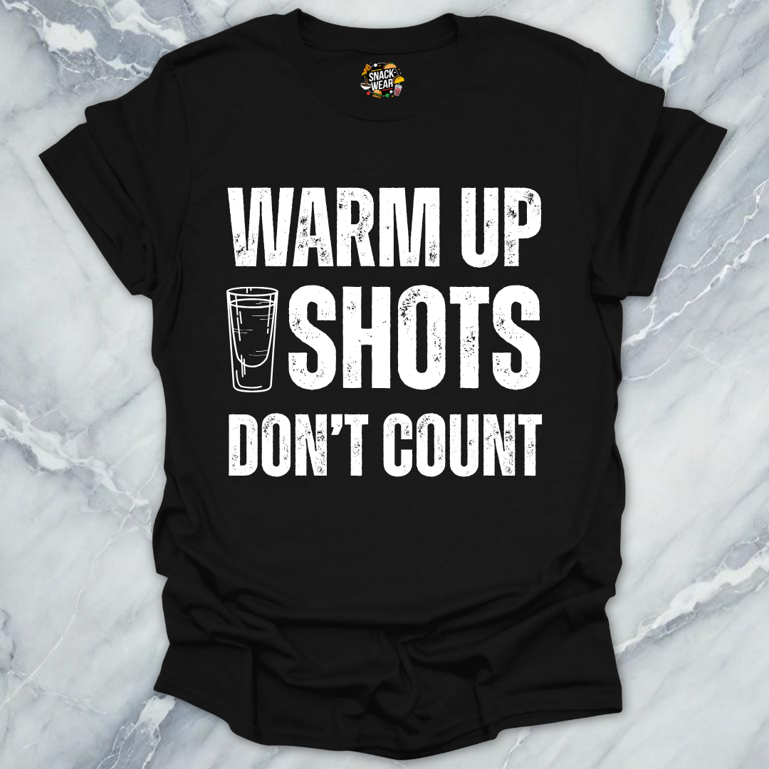 Warm Up Shots T-Shirt